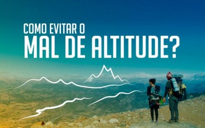 Medidas infalíveis para prevenir o mal de altitude