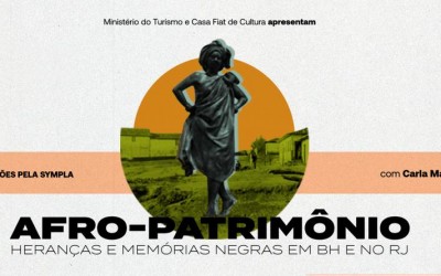 Encontros com o Patrimônio | Afro-Patrimônio: heranças e memórias negras em BH e no RJ