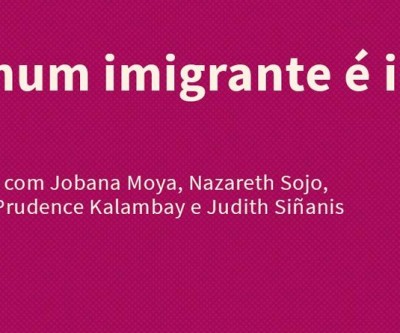 Nenhum imigrante é ilegal
