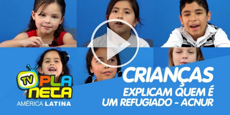Crianças explicam quem é um refugiado - ACNUR 