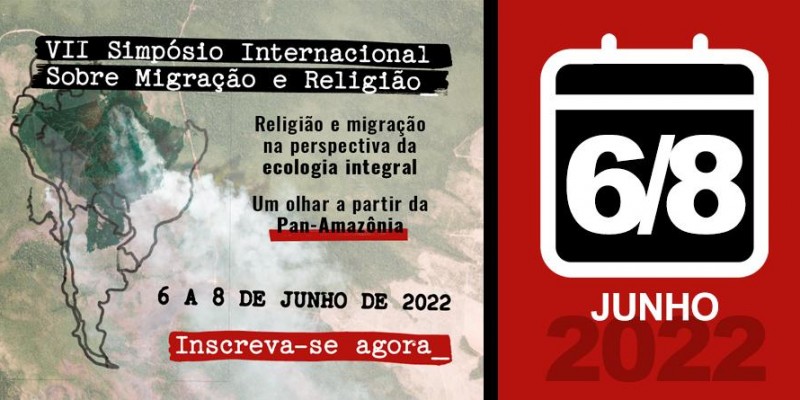 De 6 a 8 de junho teremos o VII Simpósio Internacional sobre Migração e Religião