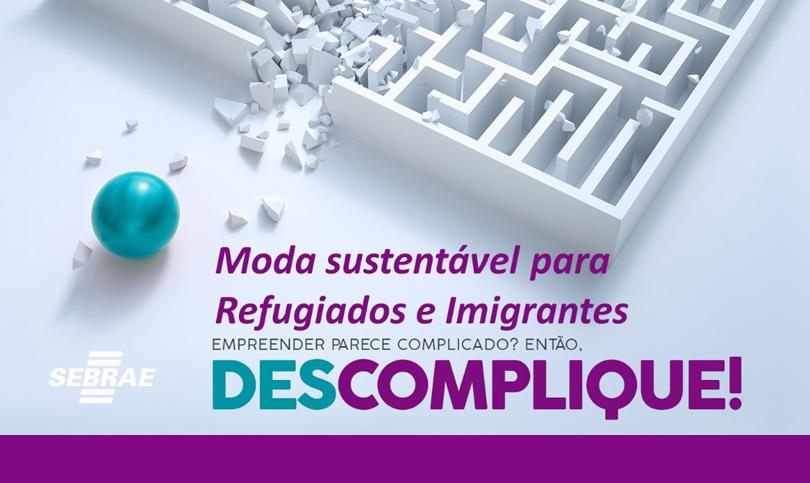 CURSO GRATUITO ministrado pelo SEBRAE - Moda sustentável para Refugiados e Imigrantes