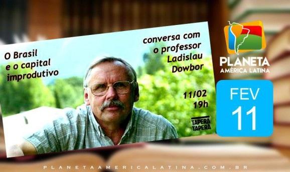 O Brasil e o capital improdutivo - Conversa com Ladislau Dowbor