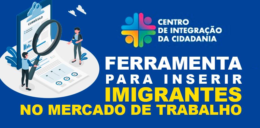  CIC disponibiliza ferramenta para cadastro de currículos de imigrantes