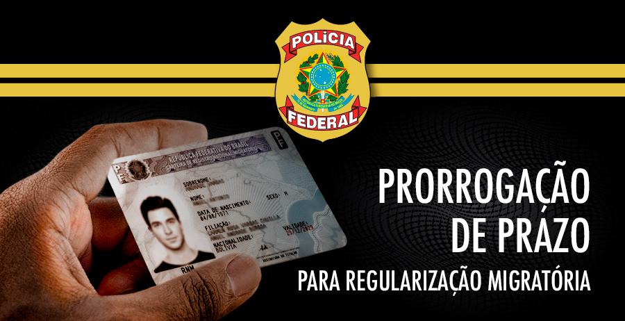 Prorrogação de prazo para regularização migratória no âmbito da Polícia Federal.