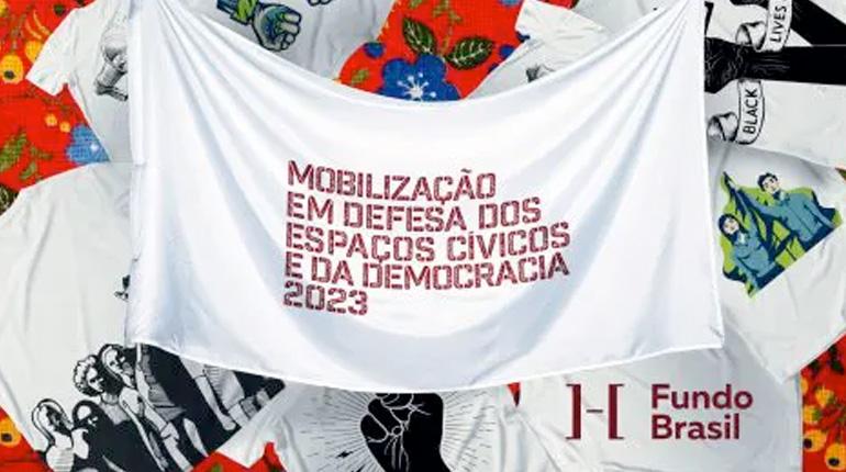 Edital: Mobilização em Defesa dos Espaços Cívicos e da Democracia
